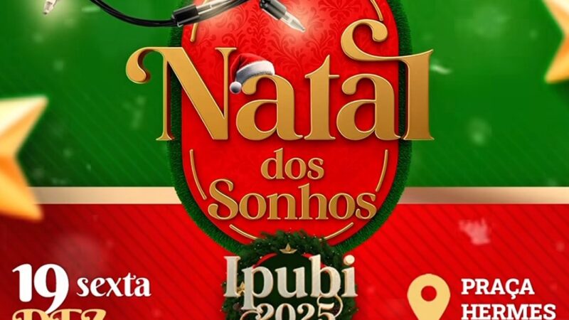 Ipubi se prepara para o Natal dos Sonhos com chegada do Papai Noel e apresentações culturais