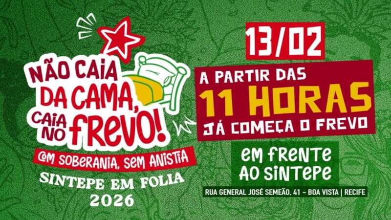Carnaval do Sintepe hoje (13) reúne atrações genuinamente pernambucanas e mensagem política