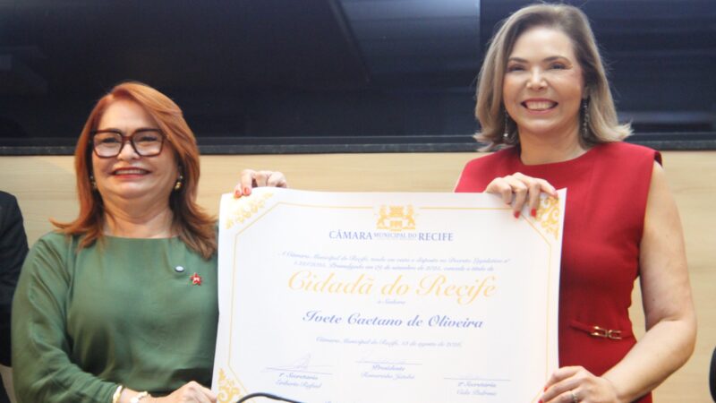 Ivete Caetano recebe título de cidadã do Recife reafirmando compromissos com as lutas populares